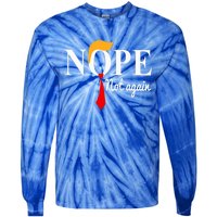 Nope Not Again Funny Trump Tie-Dye Long Sleeve Shirt