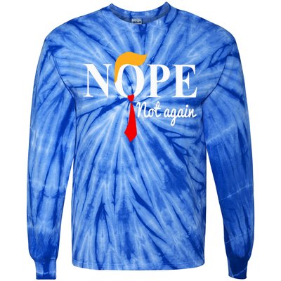 Nope Not Again Funny Trump Tie-Dye Long Sleeve Shirt