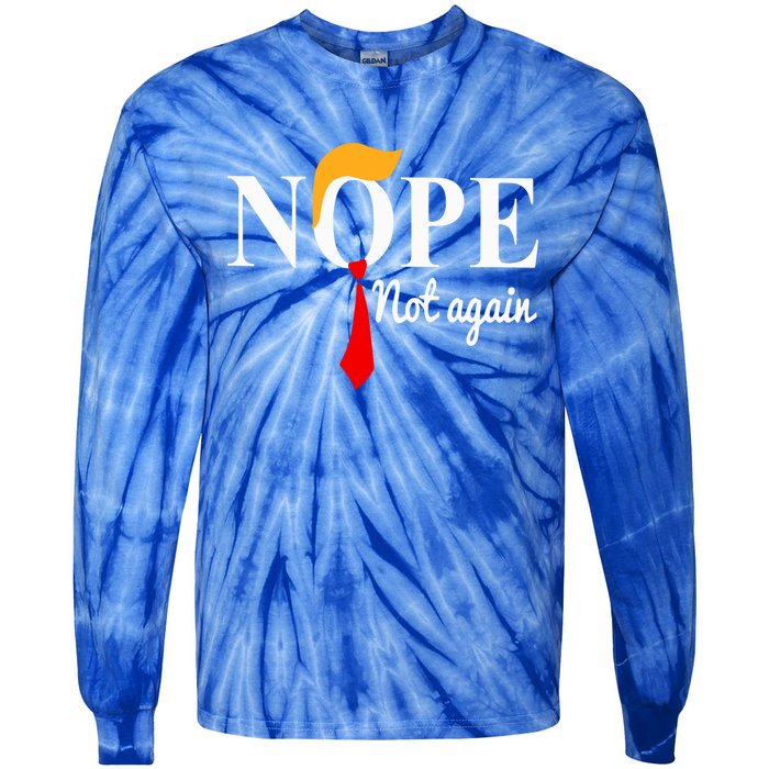 Nope Not Again Funny Trump Tie-Dye Long Sleeve Shirt