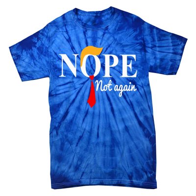 Nope Not Again Funny Trump Tie-Dye T-Shirt