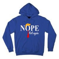 Nope Not Again Funny Trump Tall Hoodie