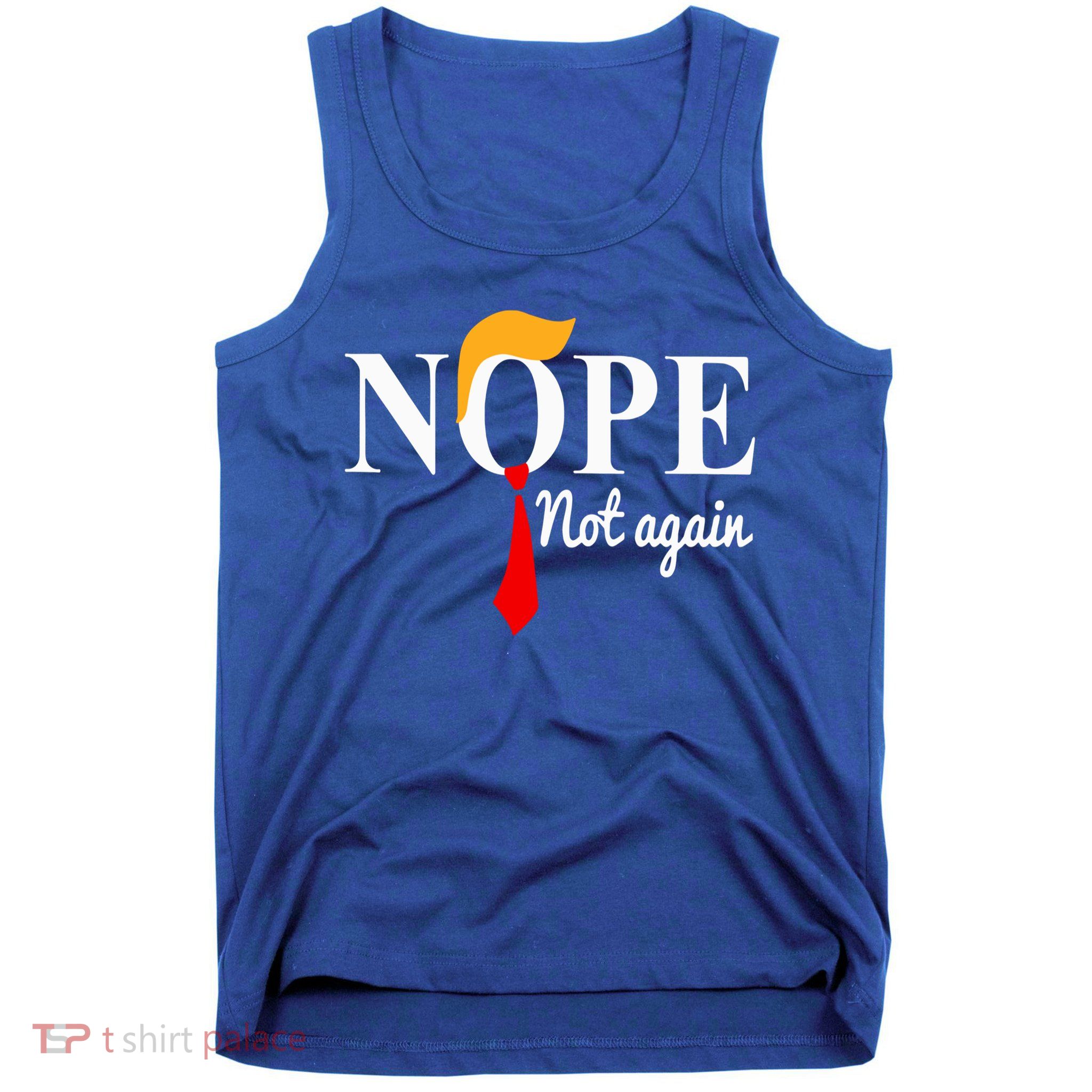 Nope Not Again Funny Trump Tank Top