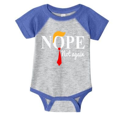 Nope Not Again Funny Trump Infant Baby Jersey Bodysuit