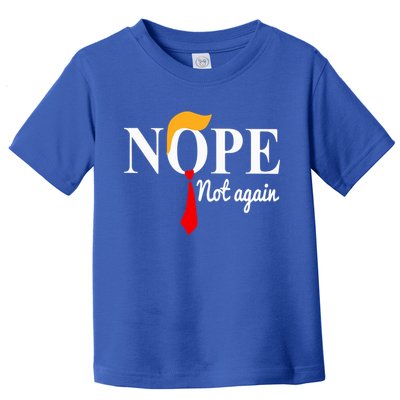 Nope Not Again Funny Trump Toddler T-Shirt