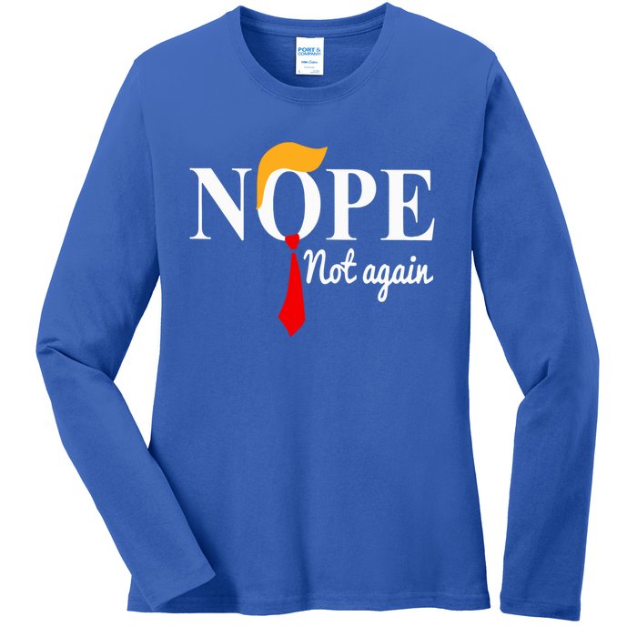 Nope Not Again Funny Trump Ladies Long Sleeve Shirt