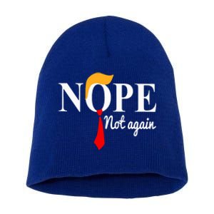 Nope Not Again Funny Trump Short Acrylic Beanie