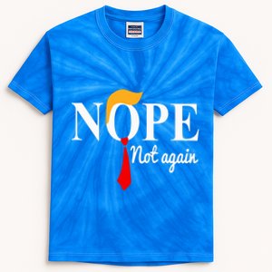 Nope Not Again Funny Trump Kids Tie-Dye T-Shirt