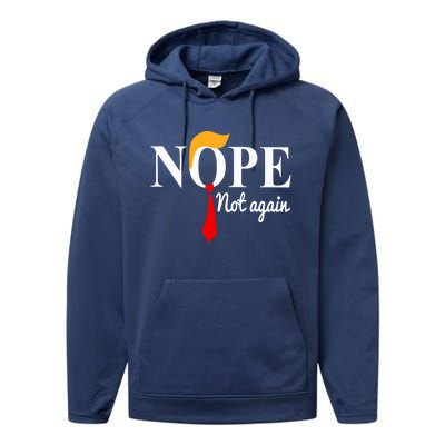 Nope Not Again Funny Trump Performance Fleece Hoodie