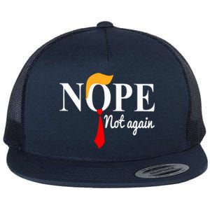 Nope Not Again Funny Trump Flat Bill Trucker Hat