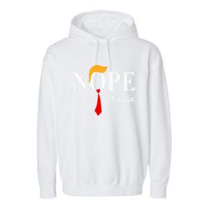 Nope Not Again Funny Trump Garment-Dyed Fleece Hoodie