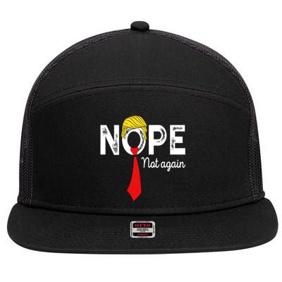 NOPE Not Again Funny Sarcastic Trump Statement USA Humor USA 7 Panel Mesh Trucker Snapback Hat