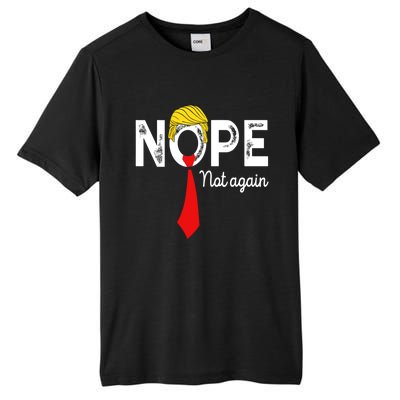 NOPE Not Again Funny Sarcastic Trump Statement USA Humor USA Tall Fusion ChromaSoft Performance T-Shirt