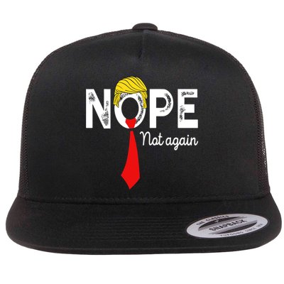 NOPE Not Again Funny Sarcastic Trump Statement USA Humor USA Flat Bill Trucker Hat