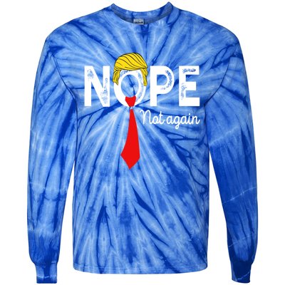 NOPE Not Again Funny Sarcastic Trump Statement USA Humor USA Tie-Dye Long Sleeve Shirt