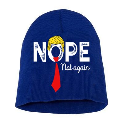 NOPE Not Again Funny Sarcastic Trump Statement USA Humor USA Short Acrylic Beanie