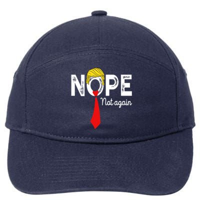 NOPE Not Again Funny Sarcastic Trump Statement USA Humor USA 7-Panel Snapback Hat