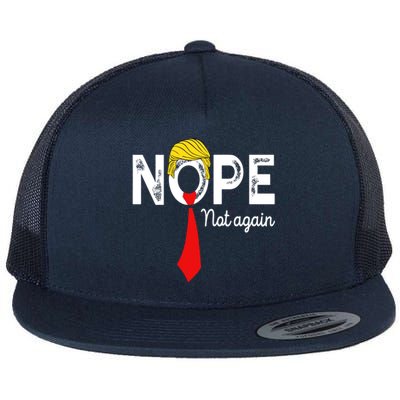 NOPE Not Again Funny Sarcastic Trump Statement USA Humor USA Flat Bill Trucker Hat