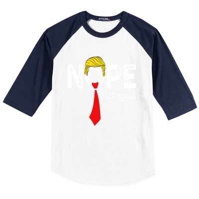 NOPE Not Again Funny Sarcastic Trump Statement USA Humor USA Baseball Sleeve Shirt