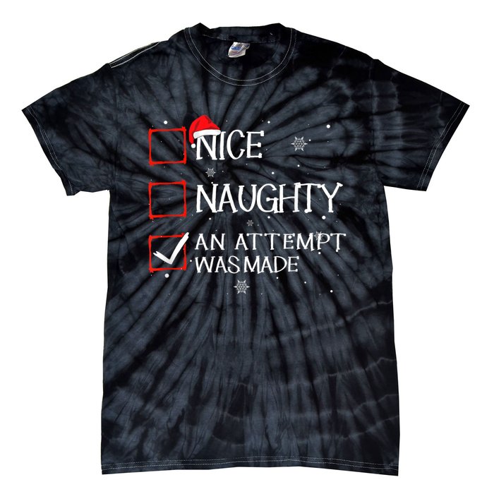 Nice Naughty An Attempt Was Made Christmas List Tie-Dye T-Shirt