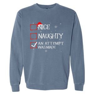 Nice Naughty An Attempt Was Made Christmas List Garment-Dyed Sweatshirt