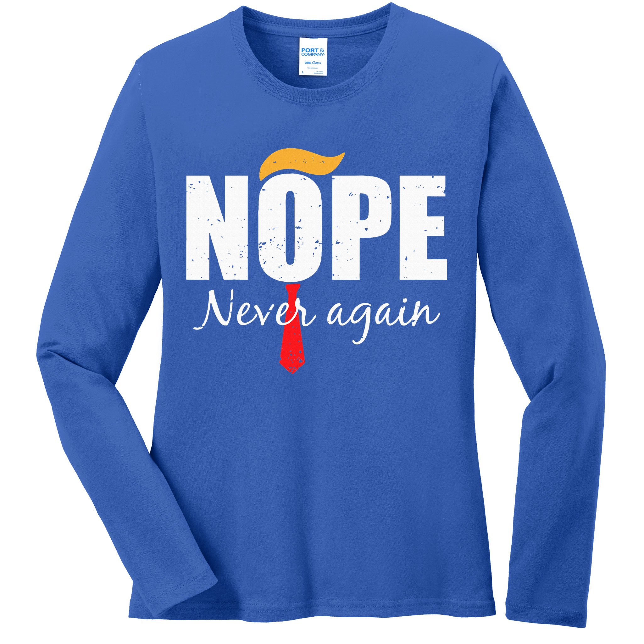 Nope Never Again Funny Trump Hair Ladies Long Sleeve Shirt
