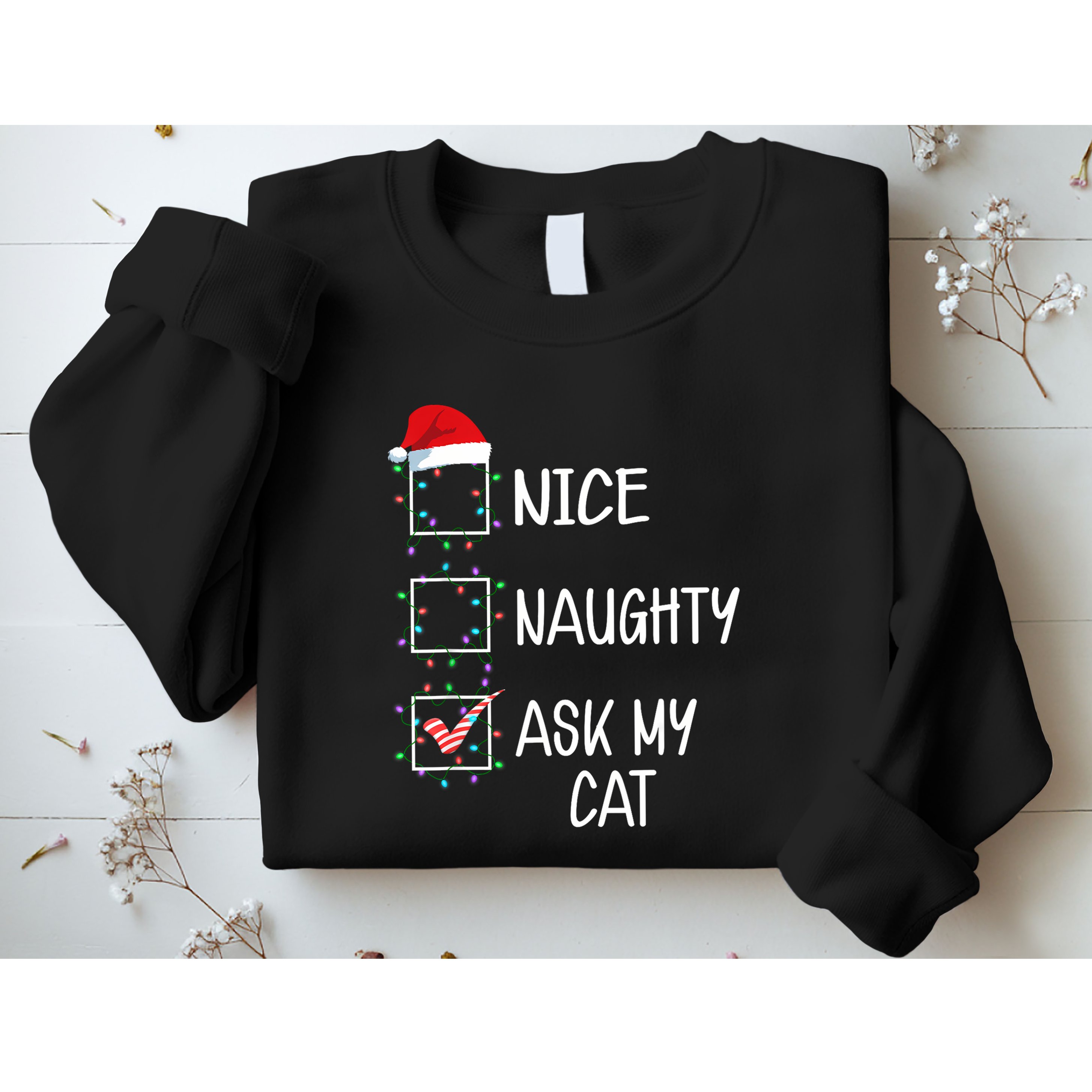 Nice Naughty Ask My Cat Funny Christmas List Sweatshirt