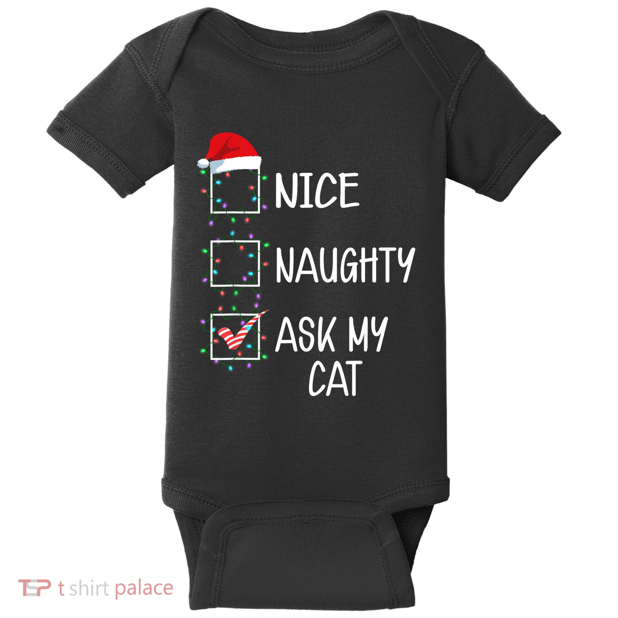 Nice Naughty Ask My Cat Funny Christmas List Baby Bodysuit