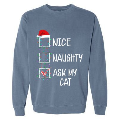 Nice Naughty Ask My Cat Funny Christmas List Garment-Dyed Sweatshirt