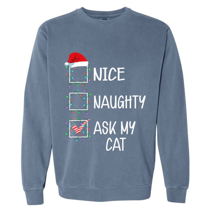 Nice Naughty Ask My Cat Funny Christmas List Garment-Dyed Sweatshirt