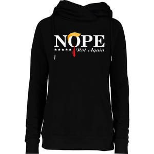 Nope Not Again Funny Trump Political Election 2024 Support Womens Funnel Neck Pullover Hood