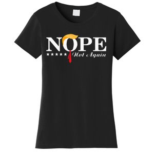 Nope Not Again Funny Trump Political Election 2024 Support Women's T-Shirt