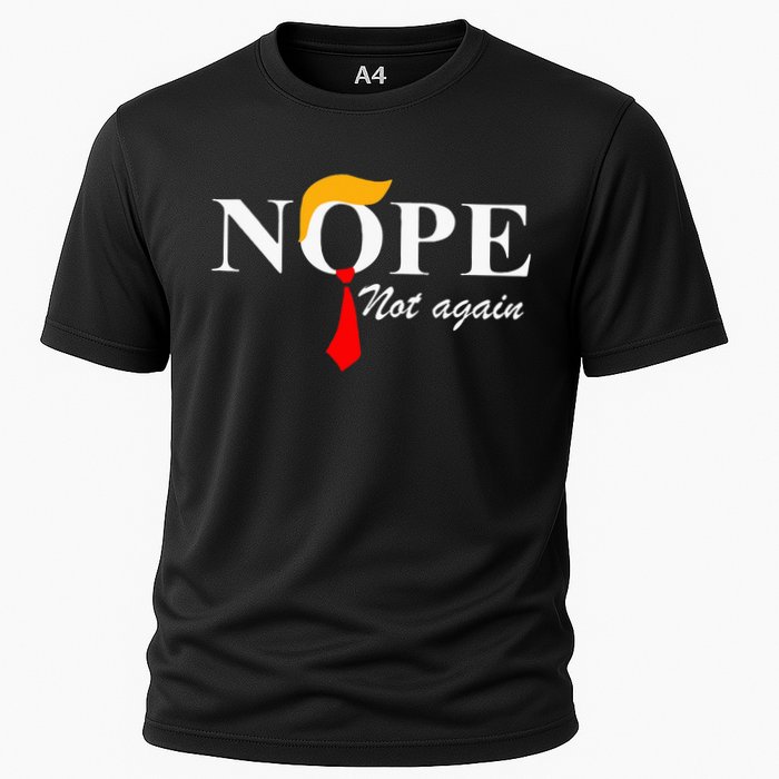 Nope Not Again Funny Trump Apparel Nope Not Again Trump Cooling Performance Crew T-Shirt