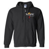 Nope Not Again Funny Trump Apparel Nope Not Again Trump Full Zip Hoodie