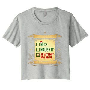 Nice Naughty An Attempt Was Made Christmas Funny Xmas List Women's Crop Top Tee