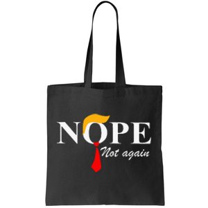 Nope Not Again Funny Trump Apparel Nope Not Again Trump Tote Bag