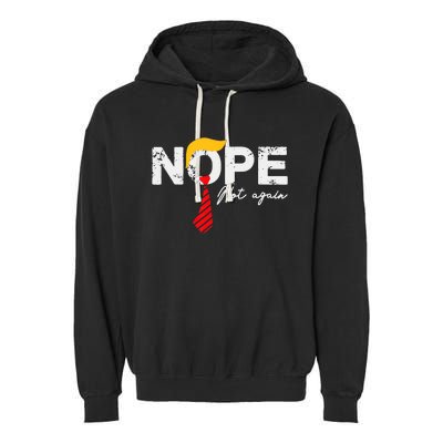 Nope Not Again Funny Trump Garment-Dyed Fleece Hoodie