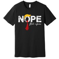 Nope Not Again Funny Trump Premium T-Shirt