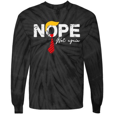 Nope Not Again Funny Trump Tie-Dye Long Sleeve Shirt