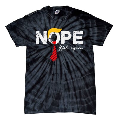 Nope Not Again Funny Trump Tie-Dye T-Shirt