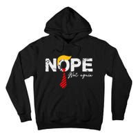 Nope Not Again Funny Trump Tall Hoodie