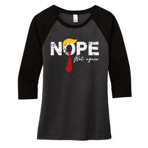 Nope Not Again Funny Trump Women's Tri-Blend 3/4-Sleeve Raglan Shirt