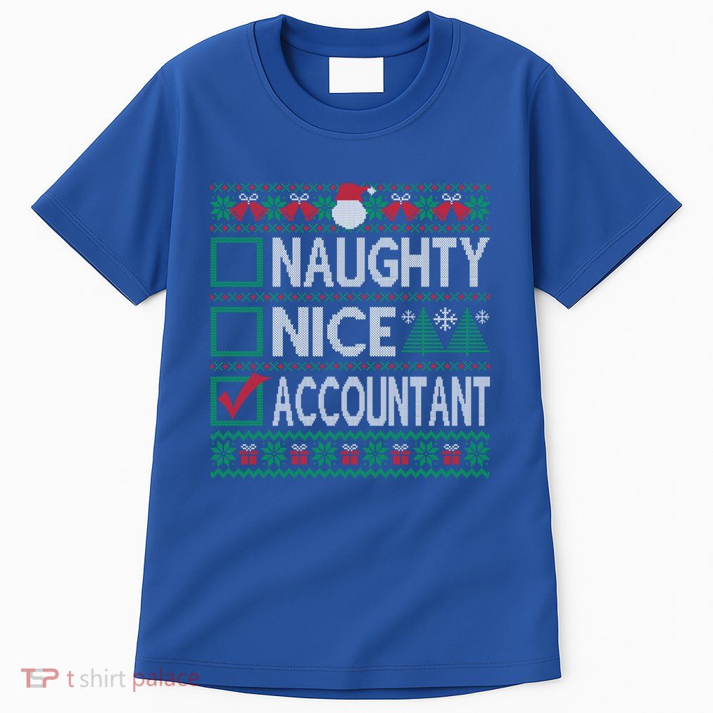 Naughty Nice Accountant Christmas List Ugly Party Meaningful Gift Tall T-Shirt