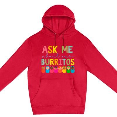 NICU Nurse Ask Me About Our Burritos Infant Care Specialist Premium Pullover Hoodie