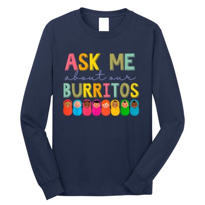 NICU Nurse Ask Me About Our Burritos Infant Care Specialist Long Sleeve Shirt