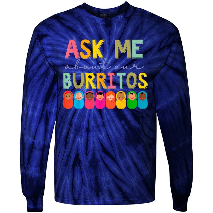 NICU Nurse Ask Me About Our Burritos Infant Care Specialist Tie-Dye Long Sleeve Shirt