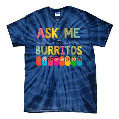 NICU Nurse Ask Me About Our Burritos Infant Care Specialist Tie-Dye T-Shirt