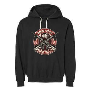 Nobody Needs An Ar15 Veteran Garment-Dyed Fleece Hoodie