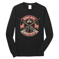 Nobody Needs An Ar15 Veteran Long Sleeve Shirt