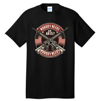 Nobody Needs An Ar15 Veteran Tall T-Shirt