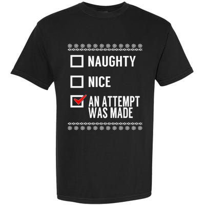 Naughty Nice An Attempt Was Made Christmas Checklist Gift Garment-Dyed Heavyweight T-Shirt
